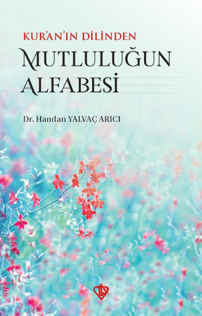 Kuranin Dilinden Mutlulugun Alfabesi
