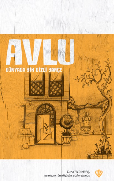 Avlu Dünyada Bir Gizli Bahce