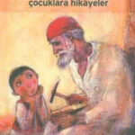 Cumhuriyet Öncesi Yazarlardan Cocuklara Hikayeler