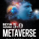 Beyin Sizsiniz 5.0 Metaverse Holistik Cag