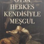 Oysa Herkes Kendisiyle Mesgul
