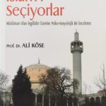 Neden Islam'i Seciyorlar