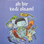 Ah Bir Kedi Olsam!