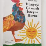 Dünyayi Gezmek Isteyen Horoz