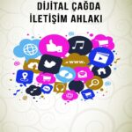 Dijital Cagda Iletisim Ahlaki