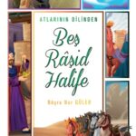 Atlarinin Dilinden Bes Rasid Halife