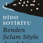 Benden Selam Söyle Anadolu'ya