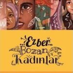 Ezber Bozan Kadinlar 1