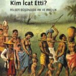 Irk Kavramini Kim Icat Etti?