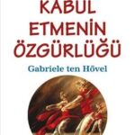 Kabul Etmenin Özgürlügü