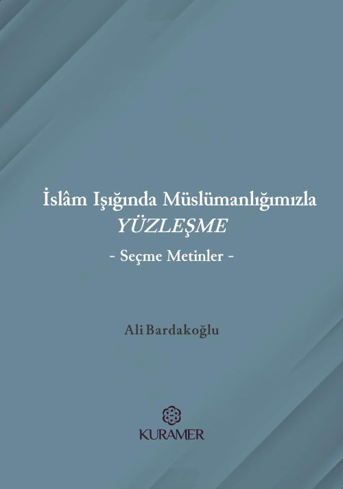 Islam Isiginda Müslümanligimizla Yüzlesme