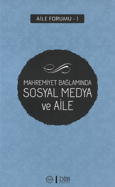 Mahremiyet Baglaminda Sosyal Medya Ve Aile