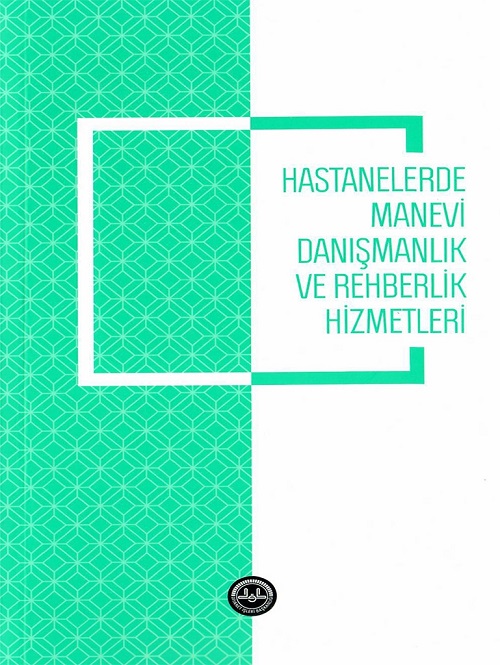 Hastanelerde Manevi Danismanlik Ve Rehberlik Hizmetleri